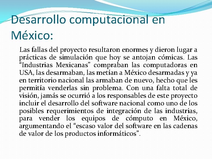 Desarrollo computacional en México: Las fallas del proyecto resultaron enormes y dieron lugar a