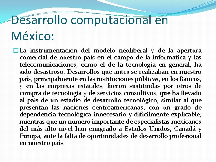 Desarrollo computacional en México: �La instrumentación del modelo neoliberal y de la apertura comercial