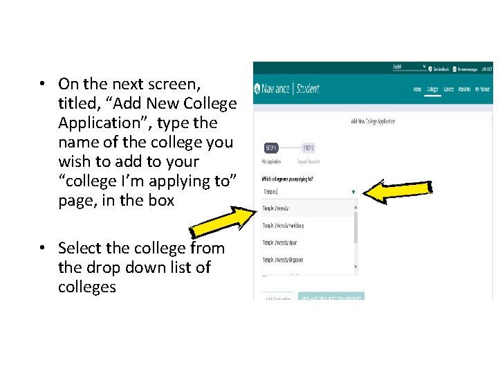  • On the next screen, titled, “Add New College Application”, type the name