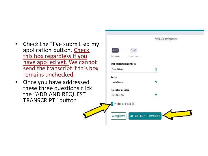  • Check the “I’ve submitted my application button. Check this box regardless if