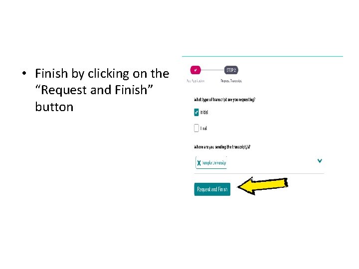  • Finish by clicking on the “Request and Finish” button 