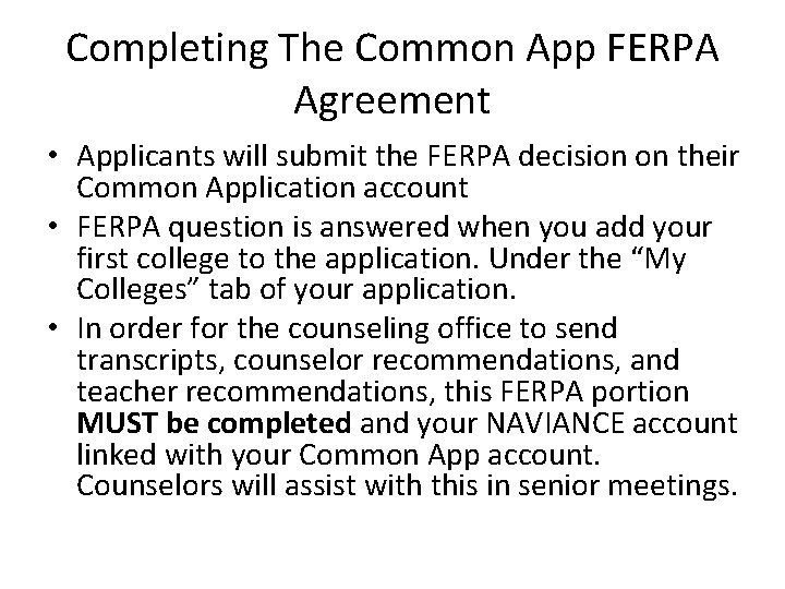 Completing The Common App FERPA Agreement • Applicants will submit the FERPA decision on