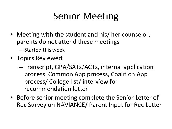 Senior Meeting • Meeting with the student and his/ her counselor, parents do not