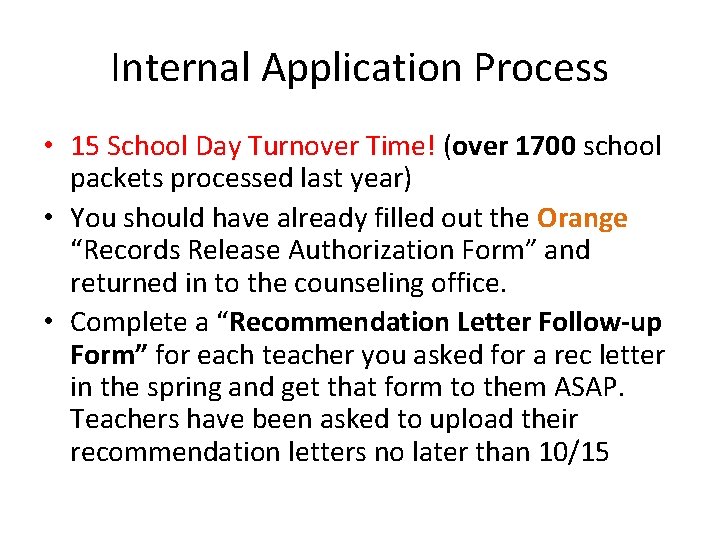 Internal Application Process • 15 School Day Turnover Time! (over 1700 school packets processed