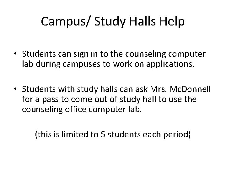 Campus/ Study Halls Help • Students can sign in to the counseling computer lab