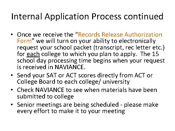 Internal Application Process continued • Once we receive the “Records Release Authorization Form” we