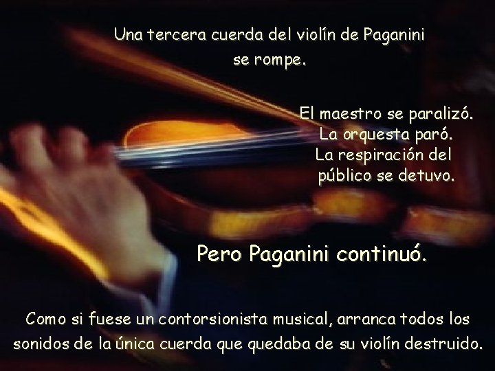 Una tercera cuerda del violín de Paganini se rompe. El maestro se paralizó. La