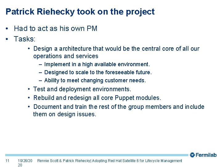 Patrick Riehecky took on the project • Had to act as his own PM