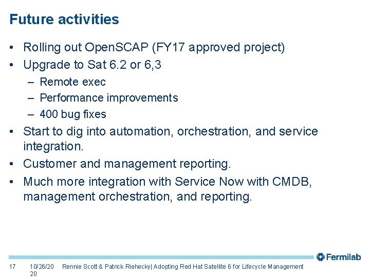 Future activities • Rolling out Open. SCAP (FY 17 approved project) • Upgrade to