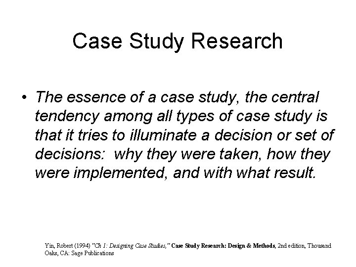 Case Study Research • The essence of a case study, the central tendency among Case Study Research • The essence of a case study, the central tendency among