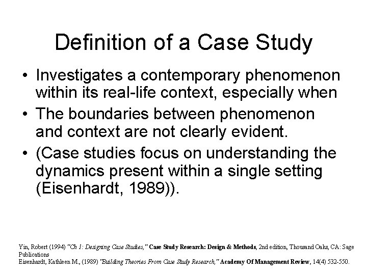 Definition of a Case Study • Investigates a contemporary phenomenon within its real-life context, Definition of a Case Study • Investigates a contemporary phenomenon within its real-life context,