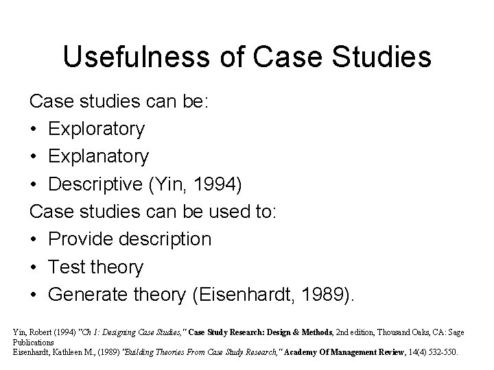 Usefulness of Case Studies Case studies can be: • Exploratory • Explanatory • Descriptive Usefulness of Case Studies Case studies can be: • Exploratory • Explanatory • Descriptive