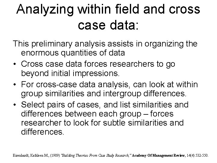 Analyzing within field and cross case data: This preliminary analysis assists in organizing the Analyzing within field and cross case data: This preliminary analysis assists in organizing the