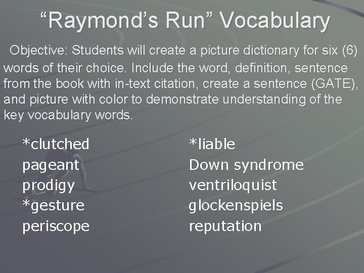 “Raymond’s Run” Vocabulary Objective: Students will create a picture dictionary for six (6) words “Raymond’s Run” Vocabulary Objective: Students will create a picture dictionary for six (6) words