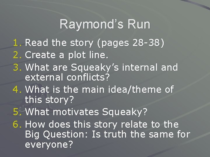 Raymond’s Run 1. Read the story (pages 28 -38) 2. Create a plot line.