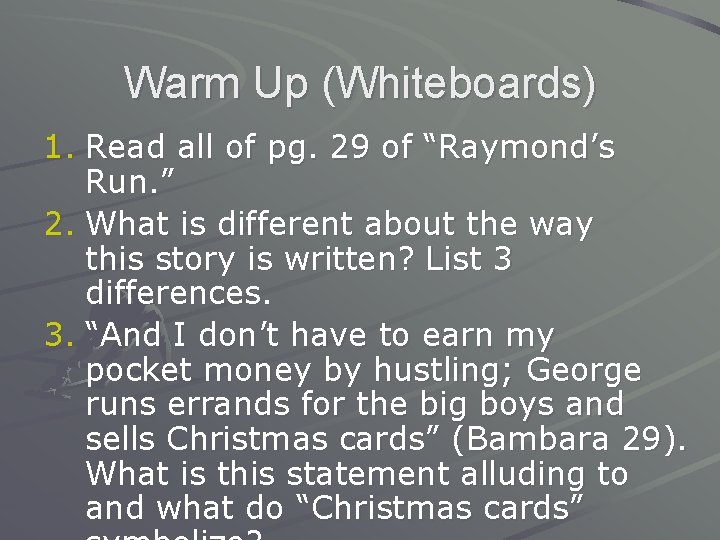 Warm Up (Whiteboards) 1. Read all of pg. 29 of “Raymond’s Run. ” 2. Warm Up (Whiteboards) 1. Read all of pg. 29 of “Raymond’s Run. ” 2.