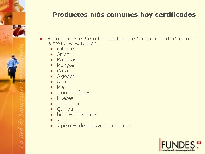 Productos más comunes hoy certificados • Encontramos el Sello Internacional de Certificación de Comercio