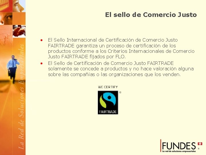 El sello de Comercio Justo • • El Sello Internacional de Certificación de Comercio