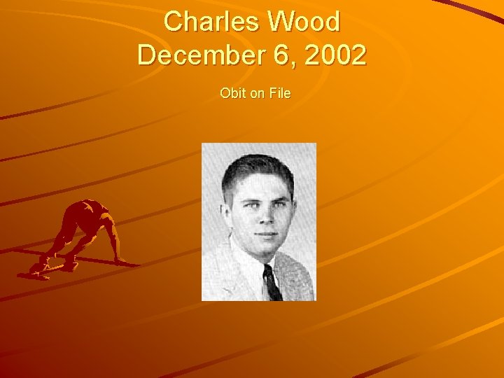 Charles Wood December 6, 2002 Obit on File 