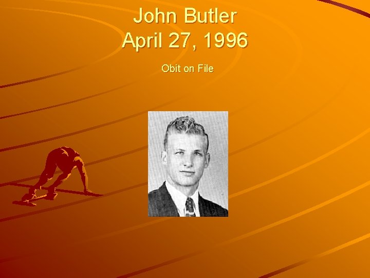 John Butler April 27, 1996 Obit on File 