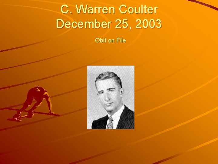 C. Warren Coulter December 25, 2003 Obit on File 