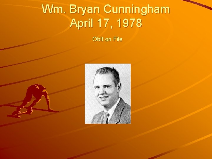 Wm. Bryan Cunningham April 17, 1978 Obit on File 