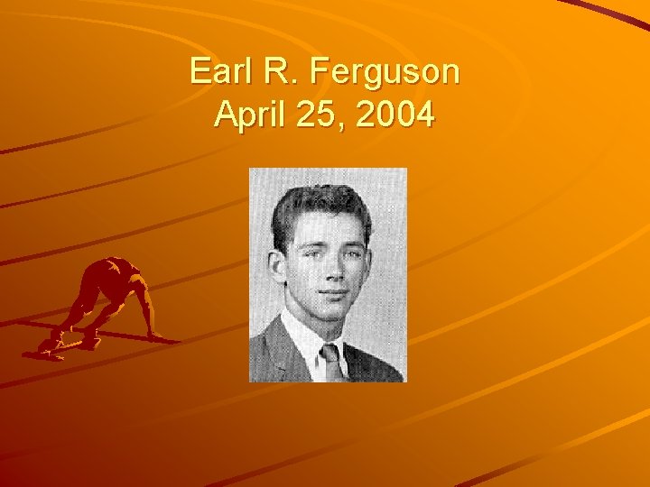 Earl R. Ferguson April 25, 2004 