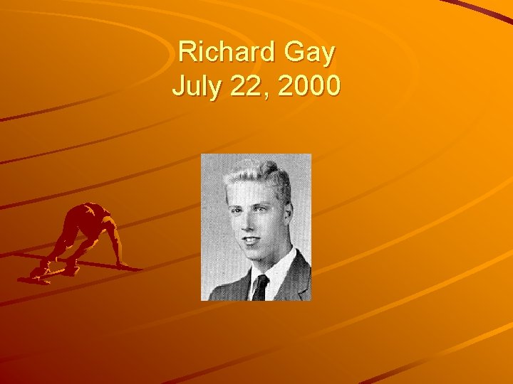 Richard Gay July 22, 2000 