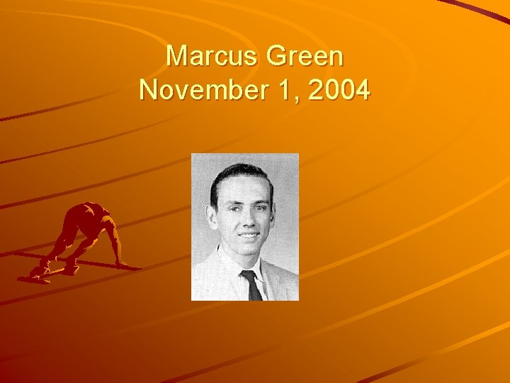 Marcus Green November 1, 2004 