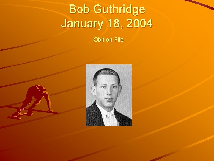 Bob Guthridge January 18, 2004 Obit on File 
