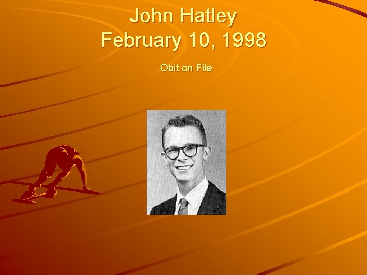 John Hatley February 10, 1998 Obit on File 