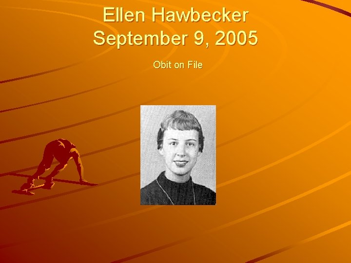 Ellen Hawbecker September 9, 2005 Obit on File 