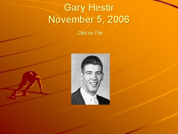 Gary Hestir November 5, 2006 Obit on File 
