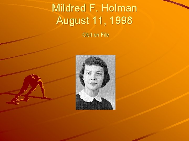 Mildred F. Holman August 11, 1998 Obit on File 