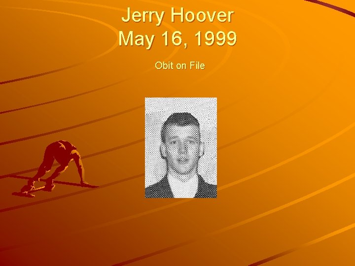 Jerry Hoover May 16, 1999 Obit on File 