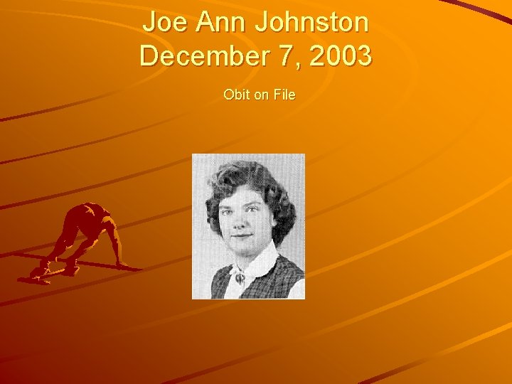 Joe Ann Johnston December 7, 2003 Obit on File 