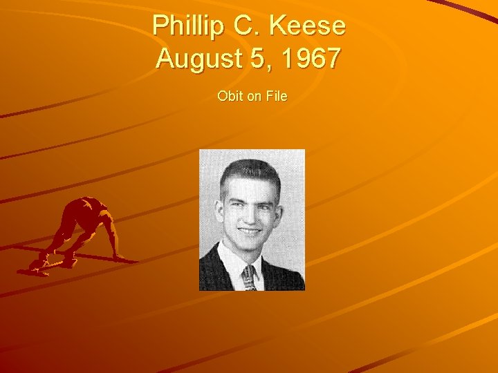 Phillip C. Keese August 5, 1967 Obit on File 