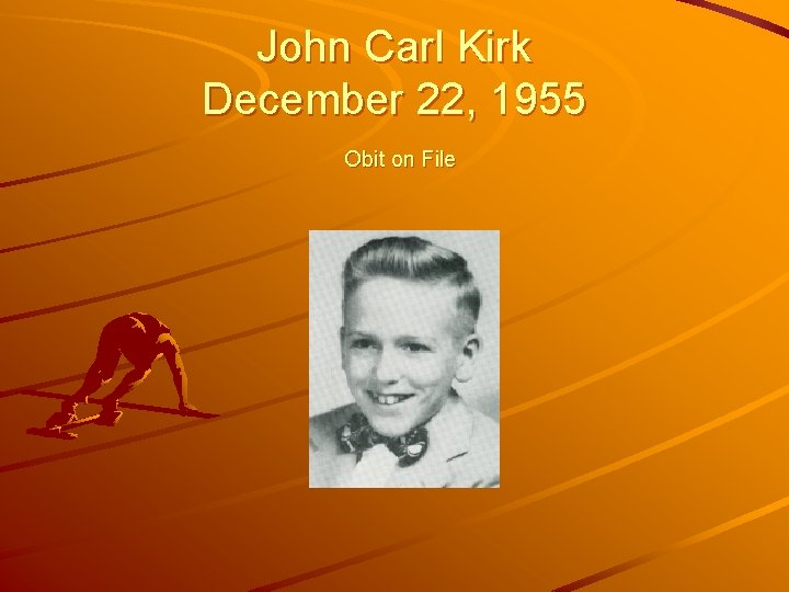John Carl Kirk December 22, 1955 Obit on File 