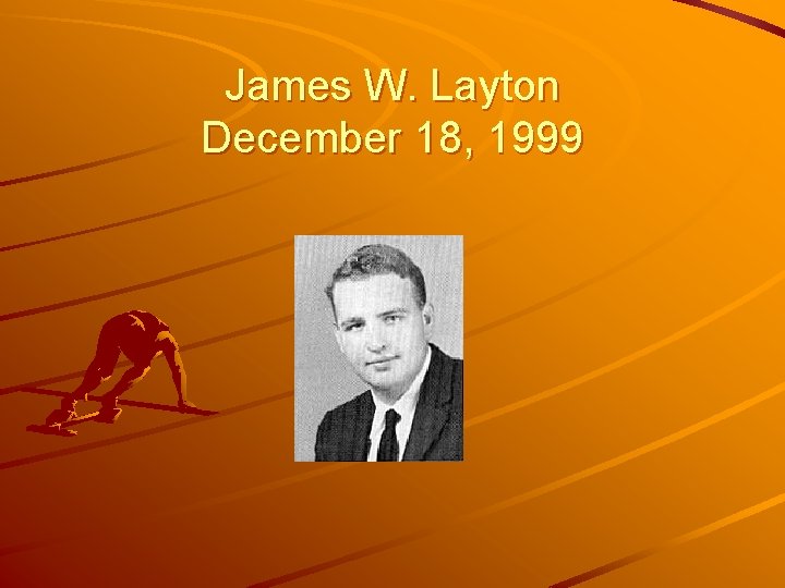 James W. Layton December 18, 1999 