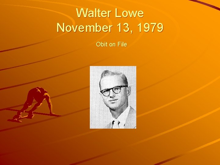 Walter Lowe November 13, 1979 Obit on File 
