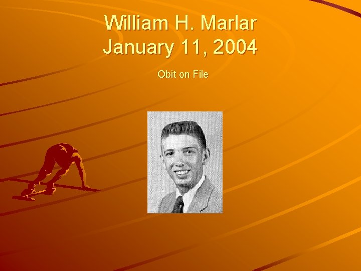 William H. Marlar January 11, 2004 Obit on File 