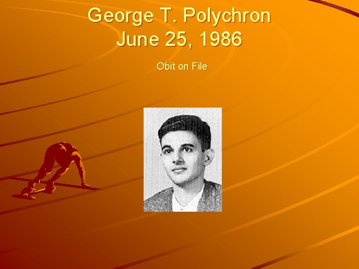 George T. Polychron June 25, 1986 Obit on File 
