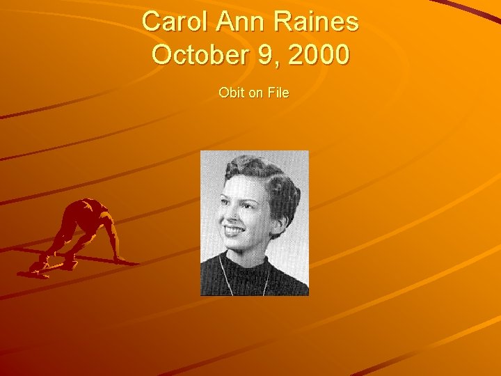 Carol Ann Raines October 9, 2000 Obit on File 