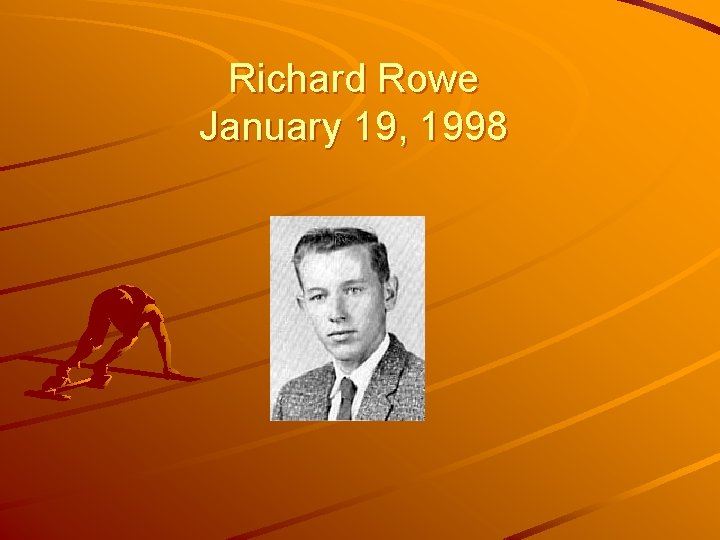 Richard Rowe January 19, 1998 