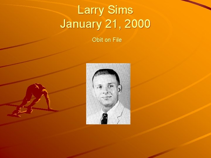 Larry Sims January 21, 2000 Obit on File 