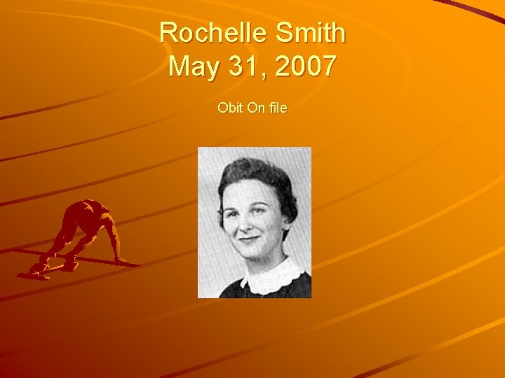 Rochelle Smith May 31, 2007 Obit On file 