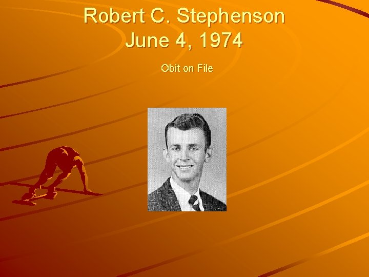 Robert C. Stephenson June 4, 1974 Obit on File 