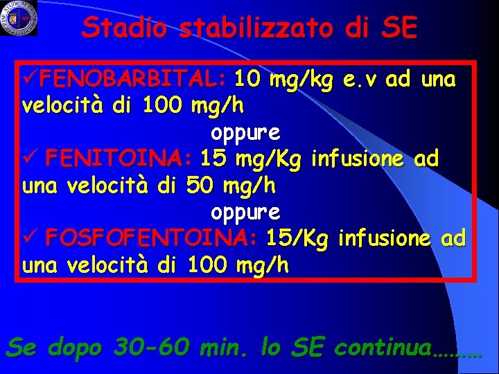 Stadio stabilizzato di SE üFENOBARBITAL: FENOBARBITAL 10 mg/kg e. v ad una velocità di