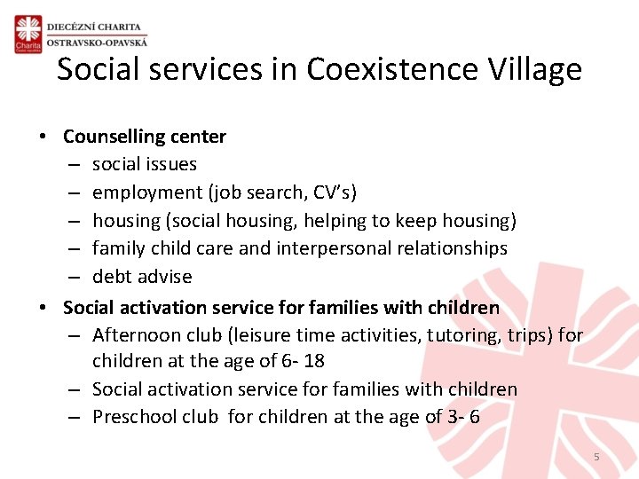 Social services in Coexistence Village • Counselling center – social issues – employment (job