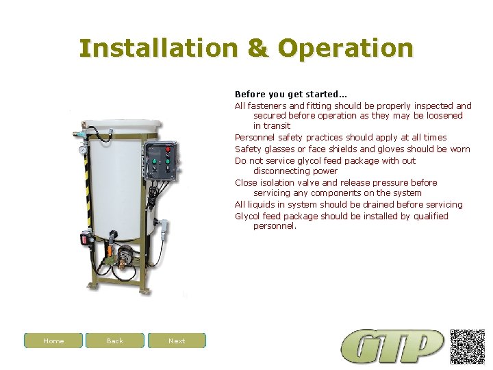 Installation & Operation Before you get started… All fasteners and fitting should be properly